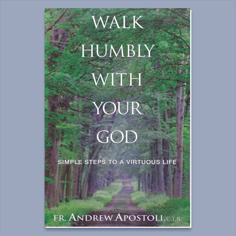 Walk Humbly With Your God by Fr. Andrew Apostoli image number 0