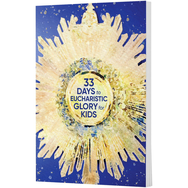 Book cover titled 33 Days to Eucharistic Glory for Kids, featuring a golden monstrance on a blue background. image number 0