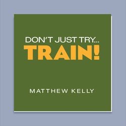Don't Just Try Train