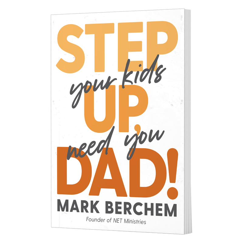 Book cover titled Step Up, Your Kids Need You, Dad! by Mark Berchem, featuring bold orange and gray text on a white background. image number 0