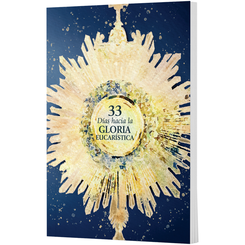 Book cover titled 33 Dias hacia la Gloria Eucaristica, featuring a golden monstrance on a blue background. image number 0