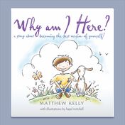 Why Am I Here by Matthew Kelly image number 0