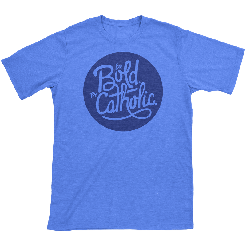 Product image for Be Bold. Be Catholic T-Shirt image number 0