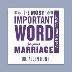 The Most Important Word in Your Marriage