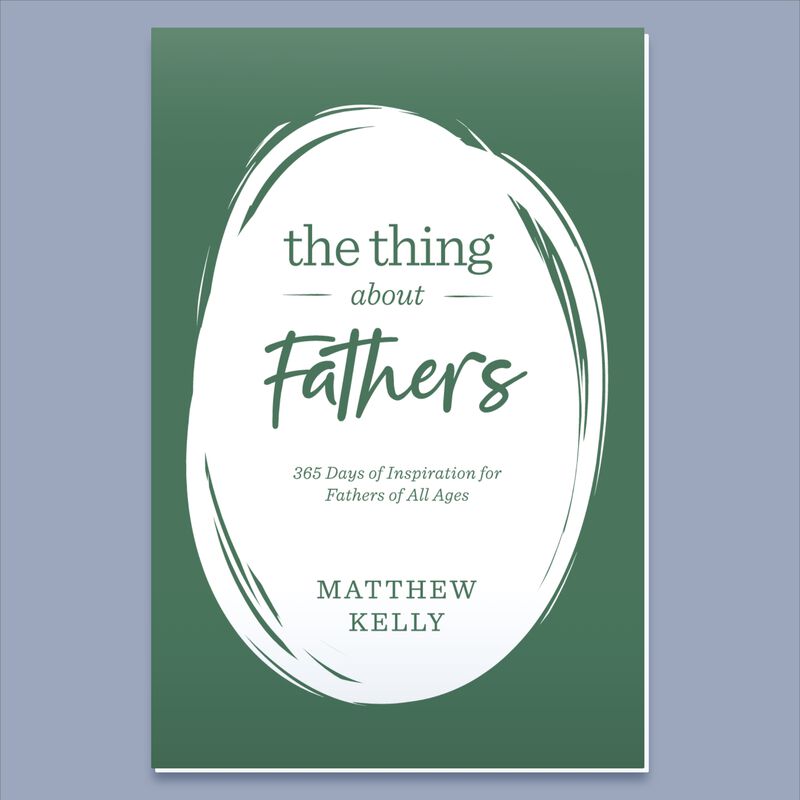 The Thing About Fathers by Matthew Kelly image number 0