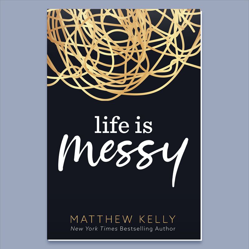 Life Is Messy by Matthew Kelly image number 0