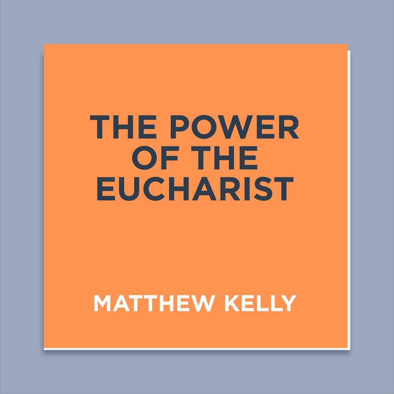 The Power of the Eucharist CD by Matthew Kelly image number 0