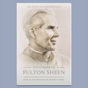 The Wisdom of Fulton Sheen The Wisdom of Fulton Sheen