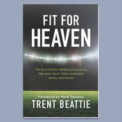 Fit For Heaven By Trent Beattie