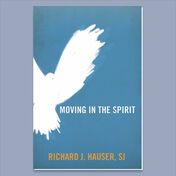Moving In The Spirit by Richard J. Hauser