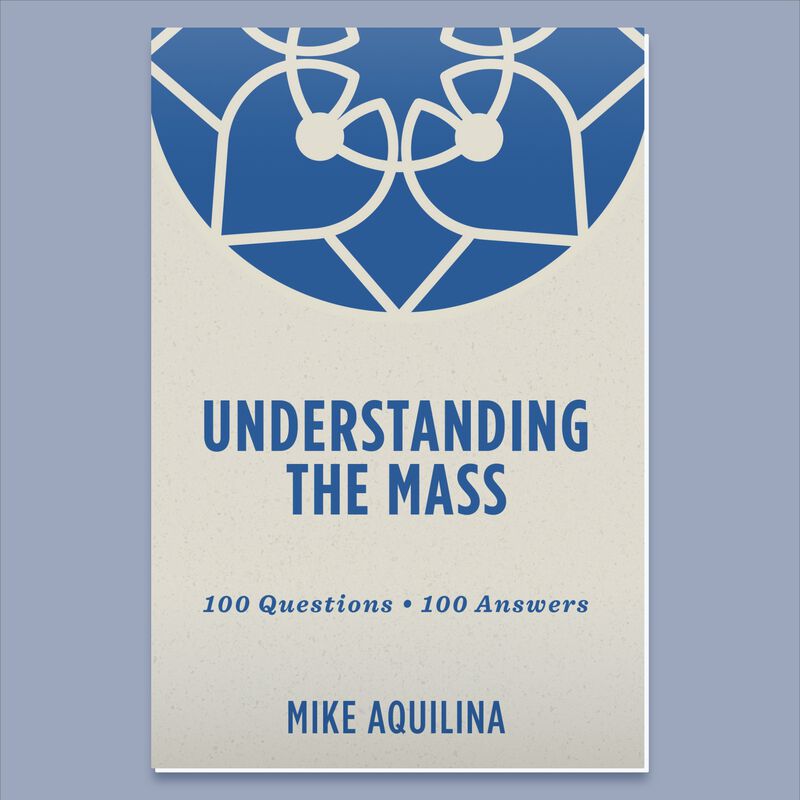 Understanding The Mass by Mike Aquilina image number 0