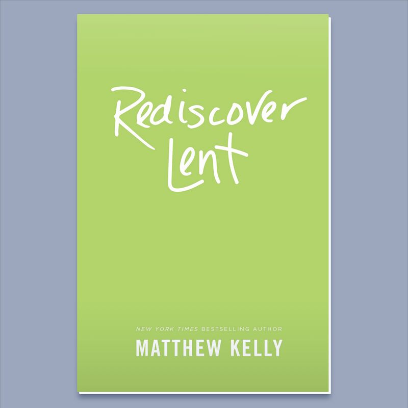 Rediscover Lent by Matthew Kelly image number 0