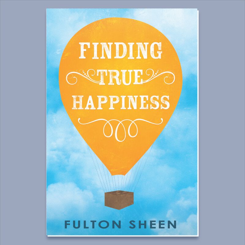 Finding True Happiness by Fulton Sheen image number 0