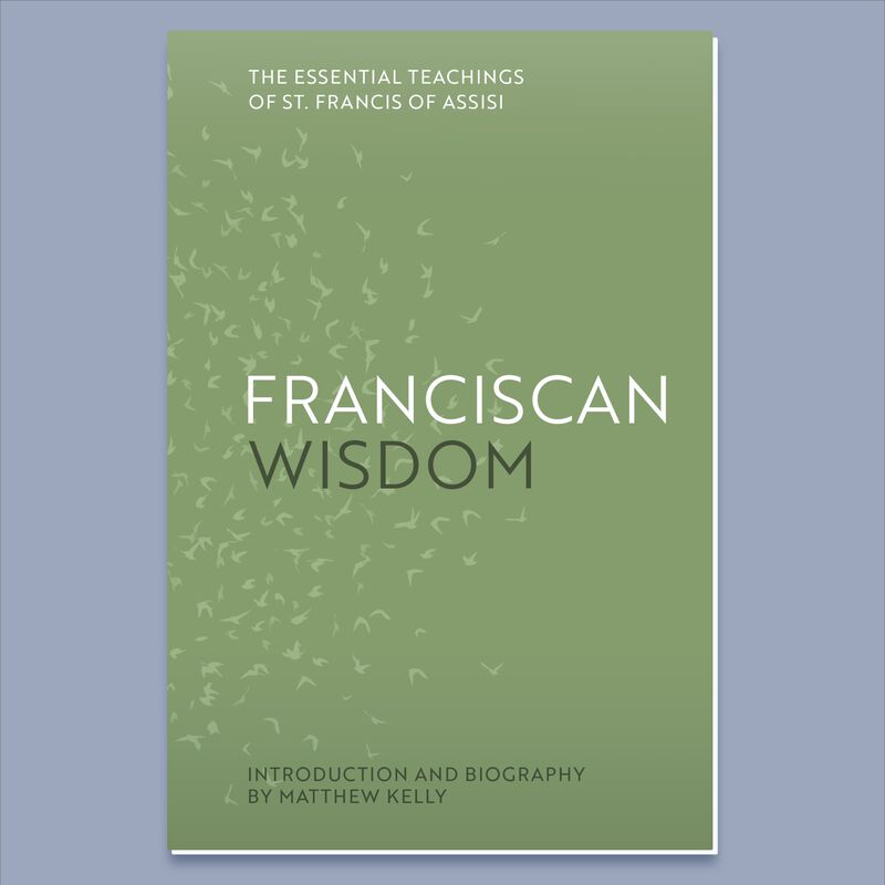 Franciscan Wisdom, a book of St. Francis of Assisi quotes! image number 0