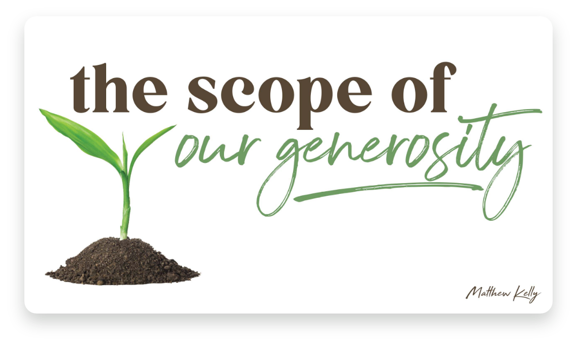 The Scope of Our Generosity