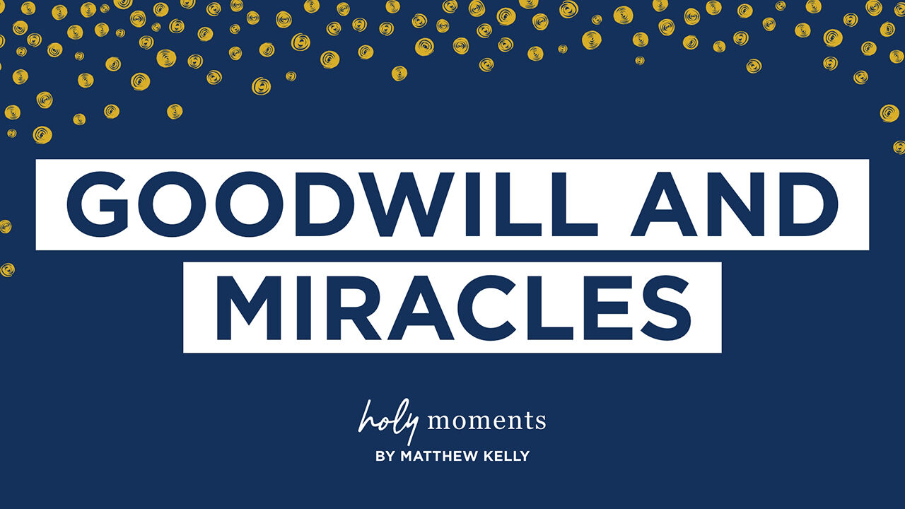 Goodwill and miracles