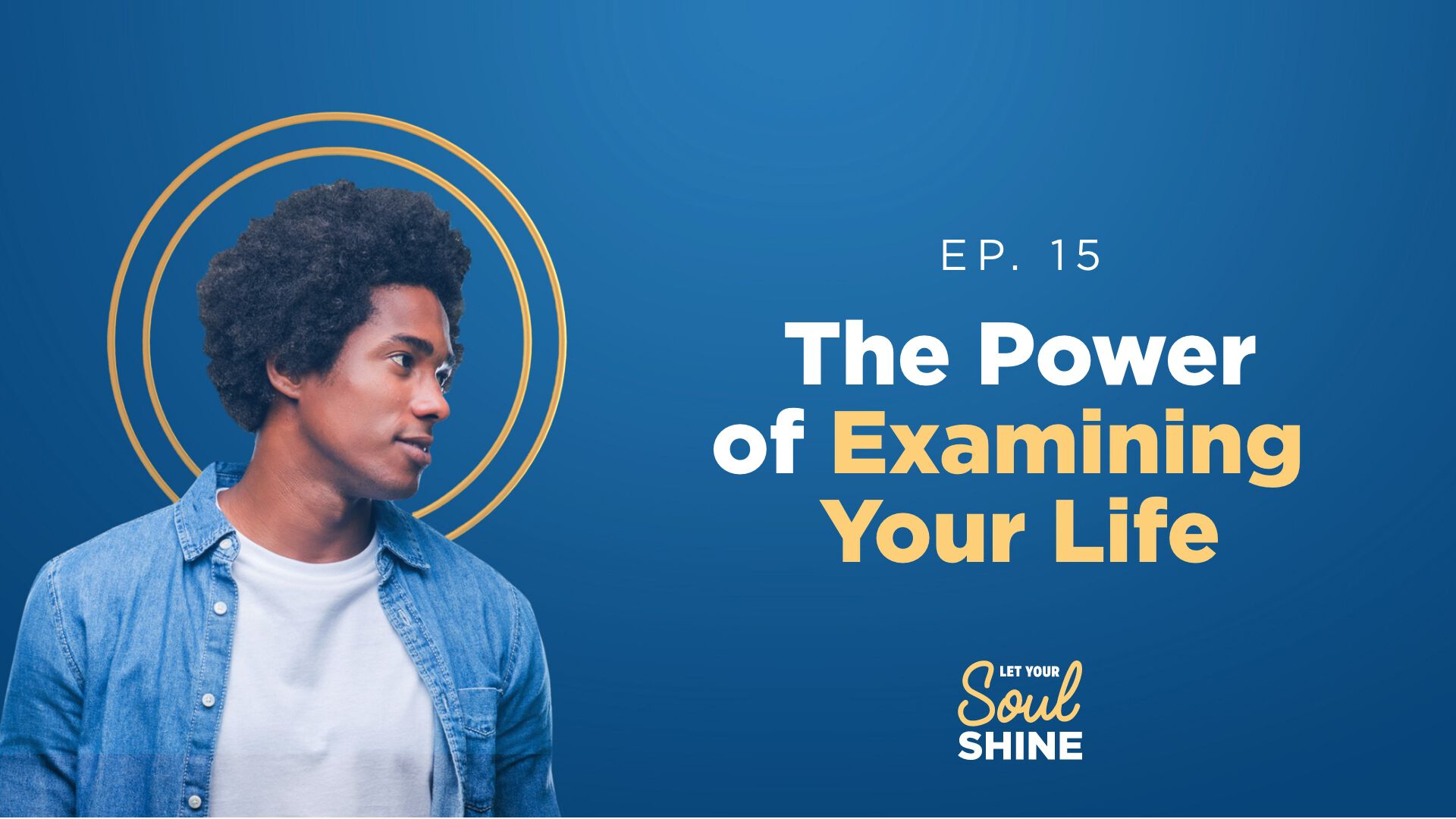 The power of examining your life