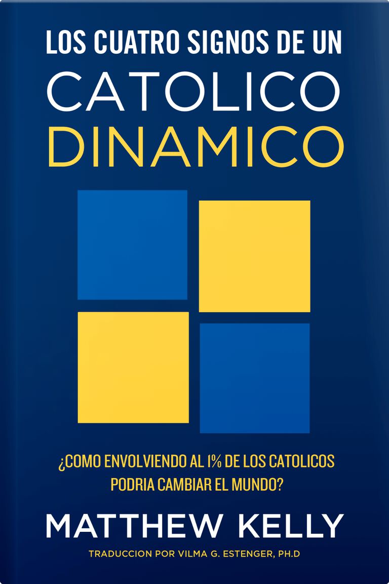 Los Cuatros Signos de un Catolico Dinamico