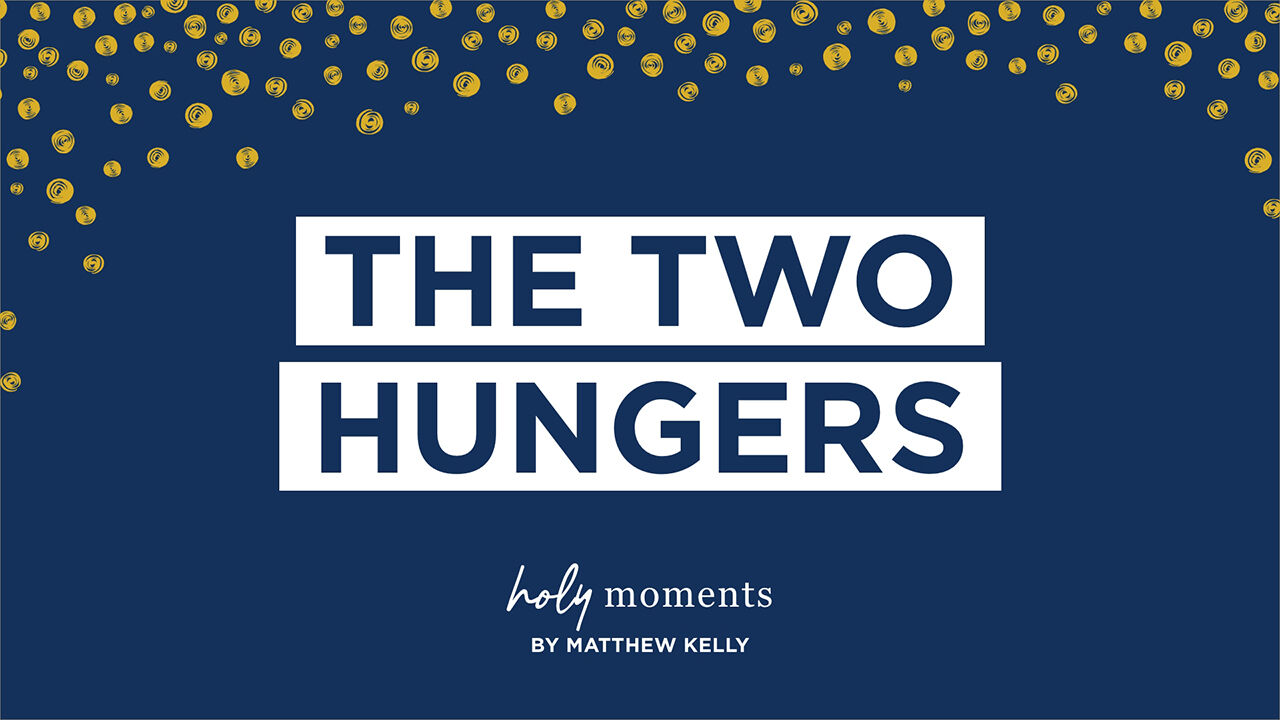 The Two Hungers