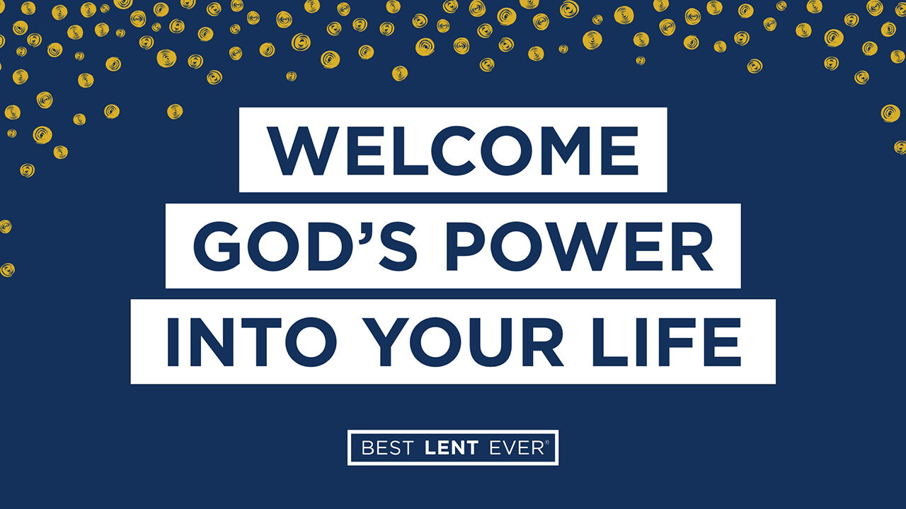welcome god's power into your life
