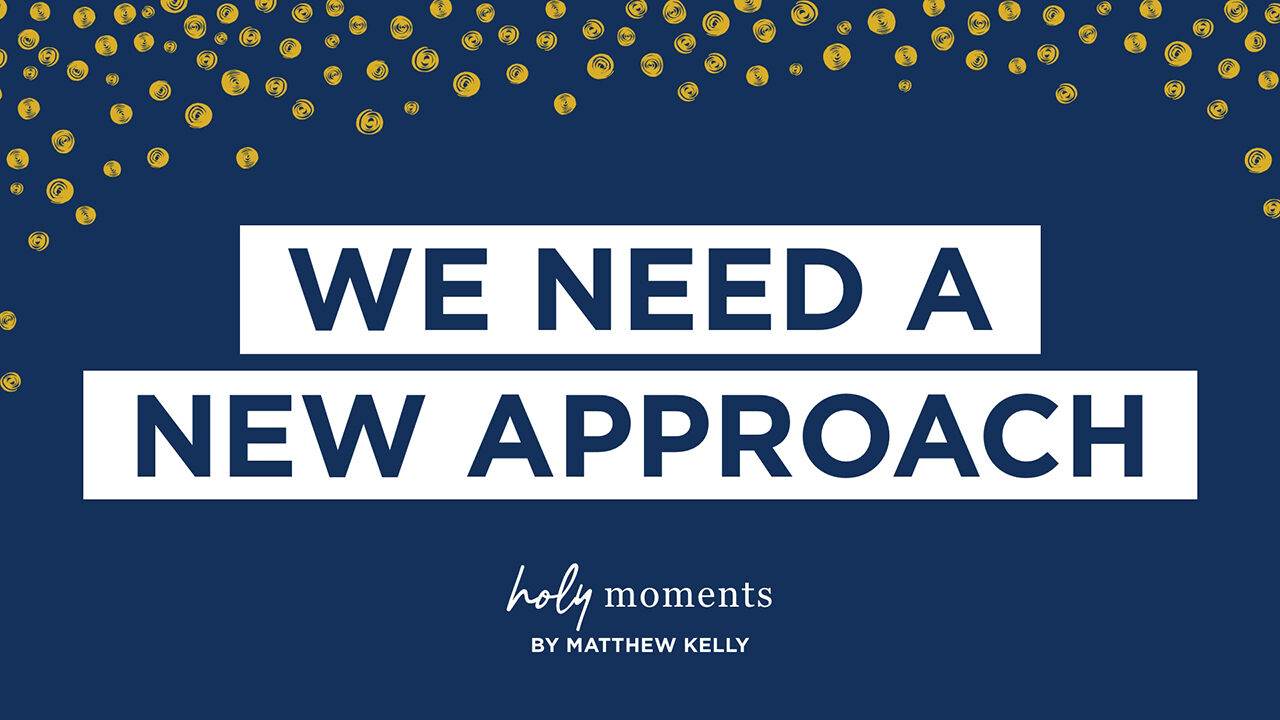 We Need A New Approach