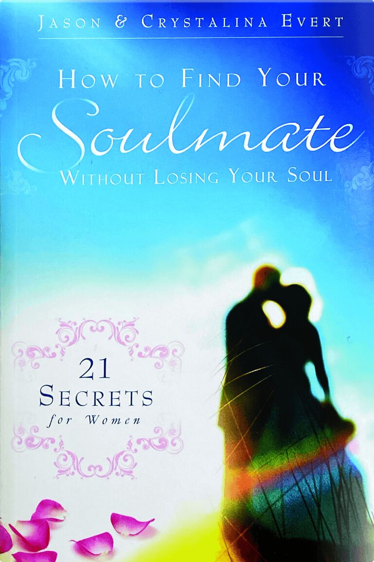 How to Find Your Soulmate Without Losing Your Soul