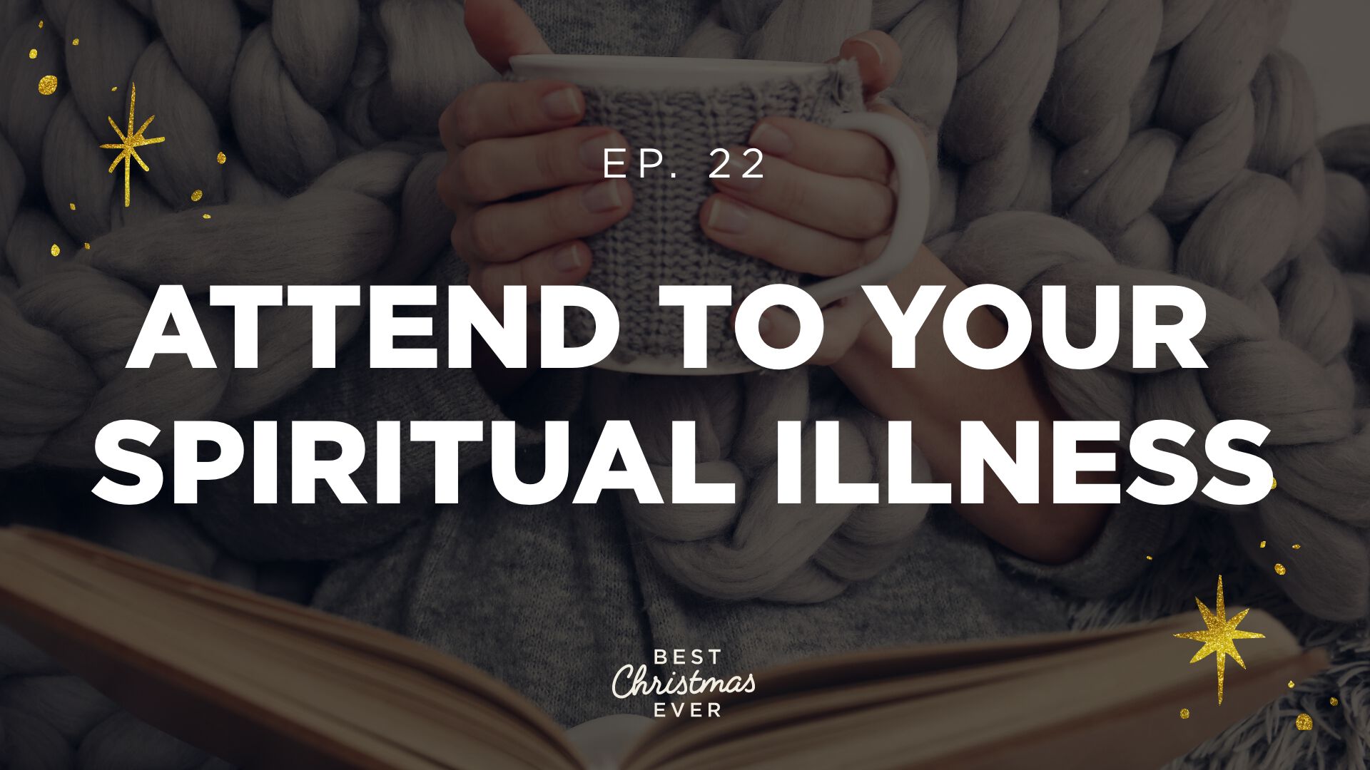 Attend to Your Spiritual Illness