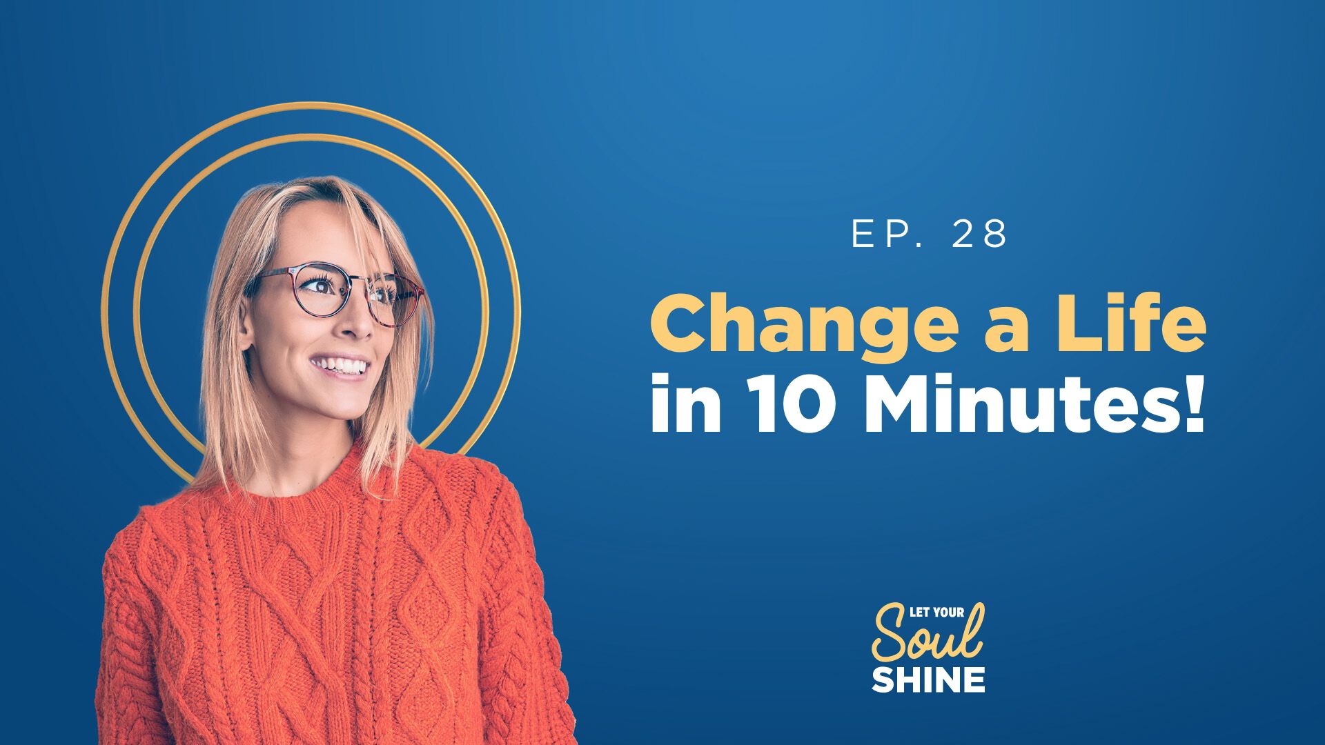 Change a Life in 10 Minutes!