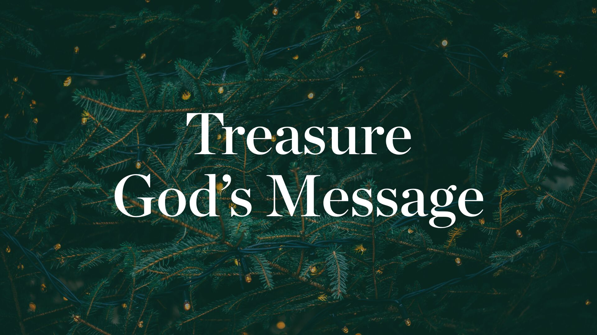 Treasure God’s Message