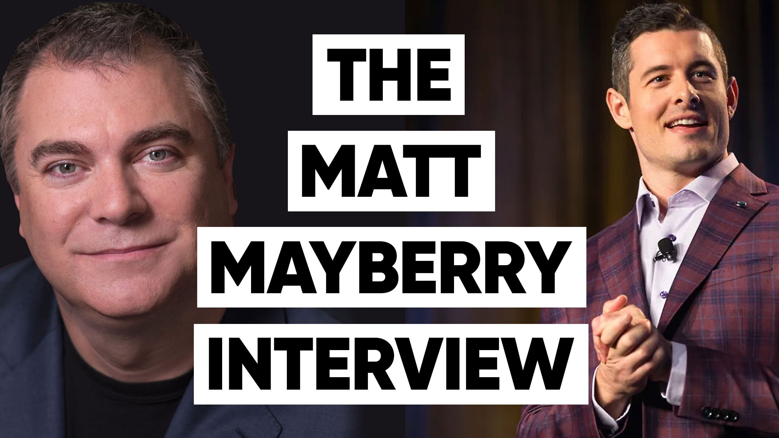 The Matt Mayberry Interview