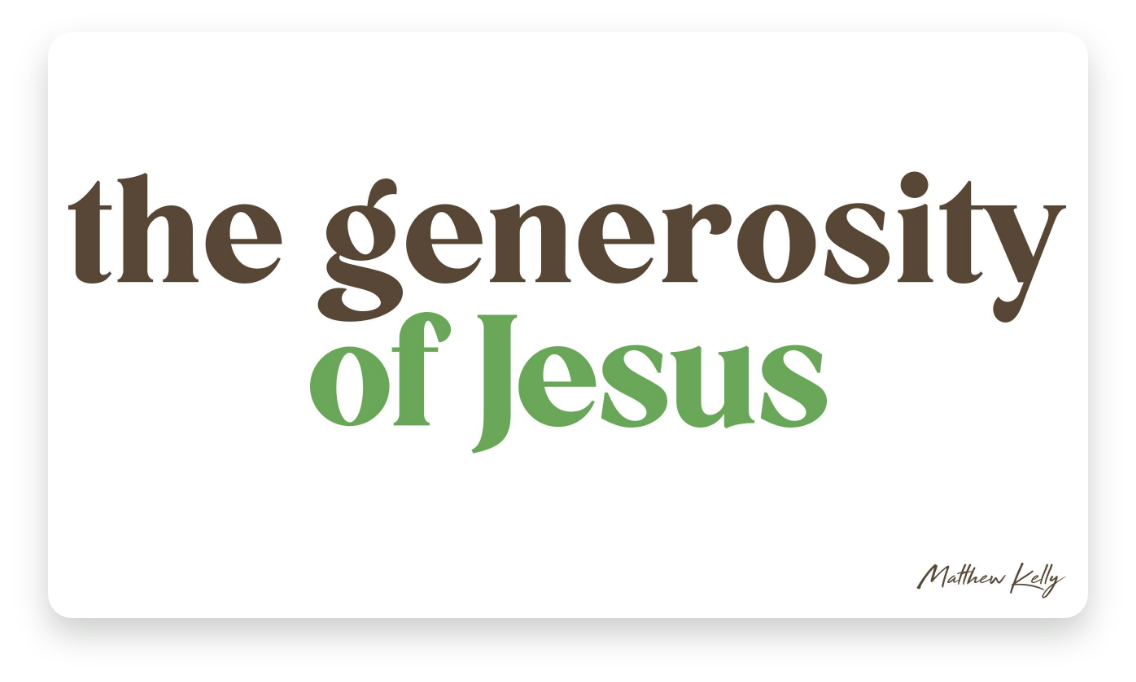 The Generosity of Jesus