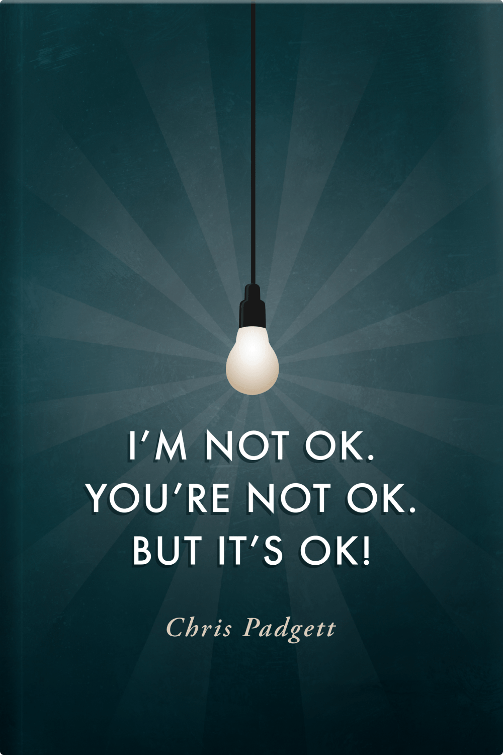 I'm Not OK. You're Not OK. But It's OK. 