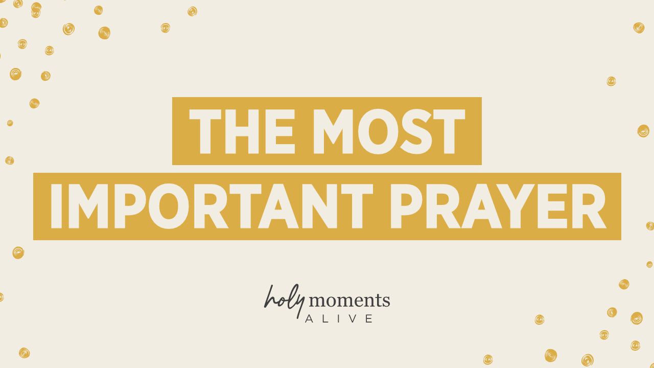 The most important prayer