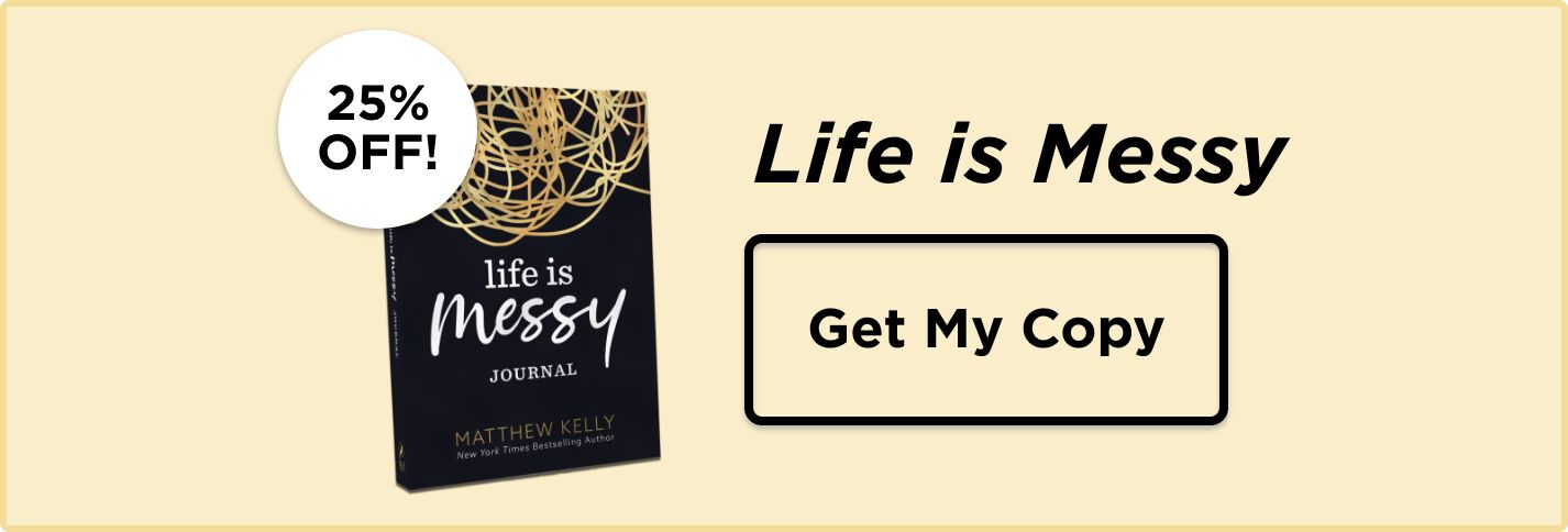 Life is Messy