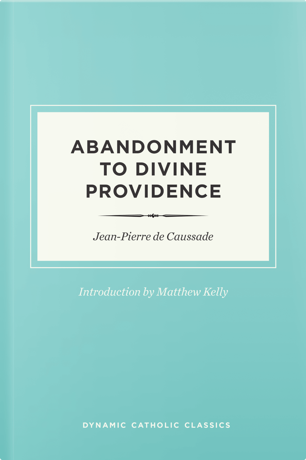 Abandonment to Divine Providence 