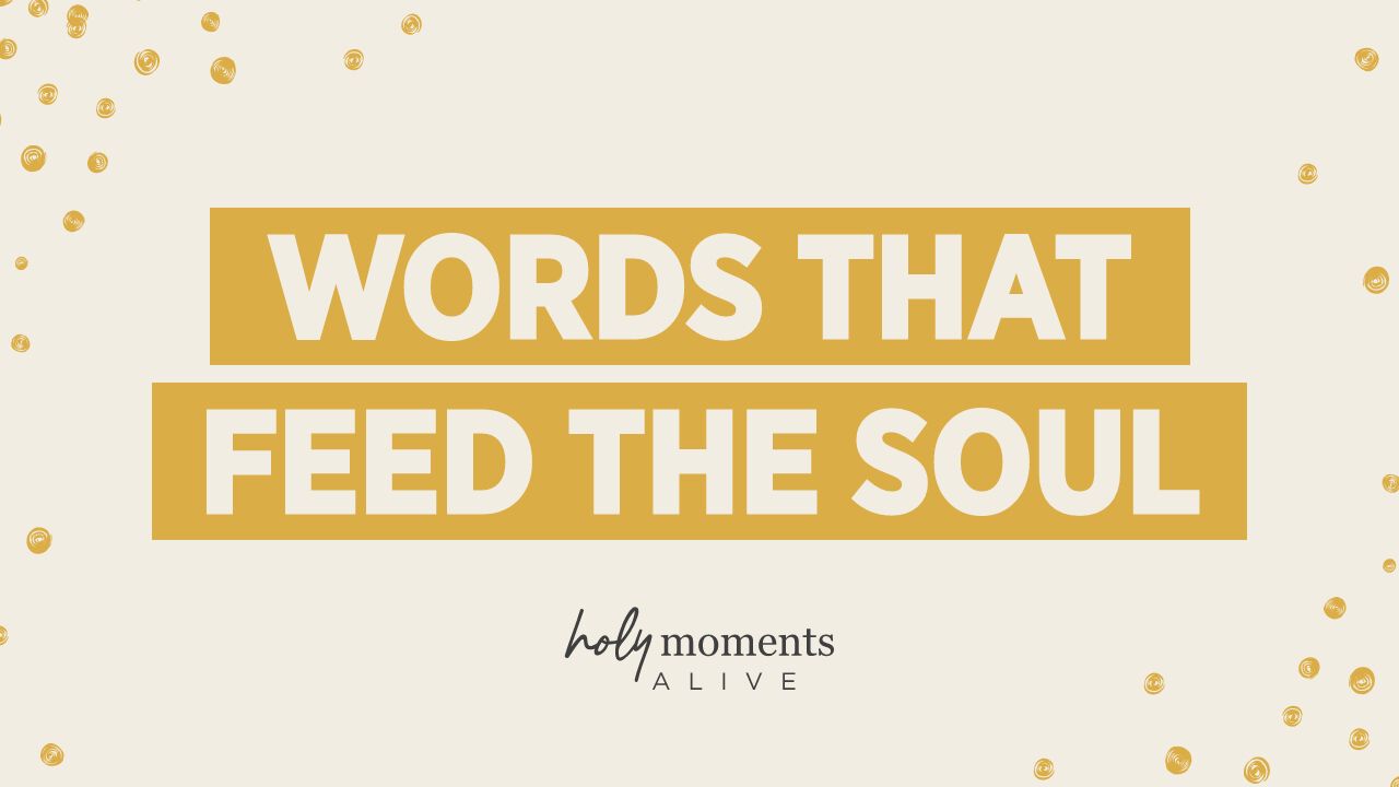 words that feed the soul