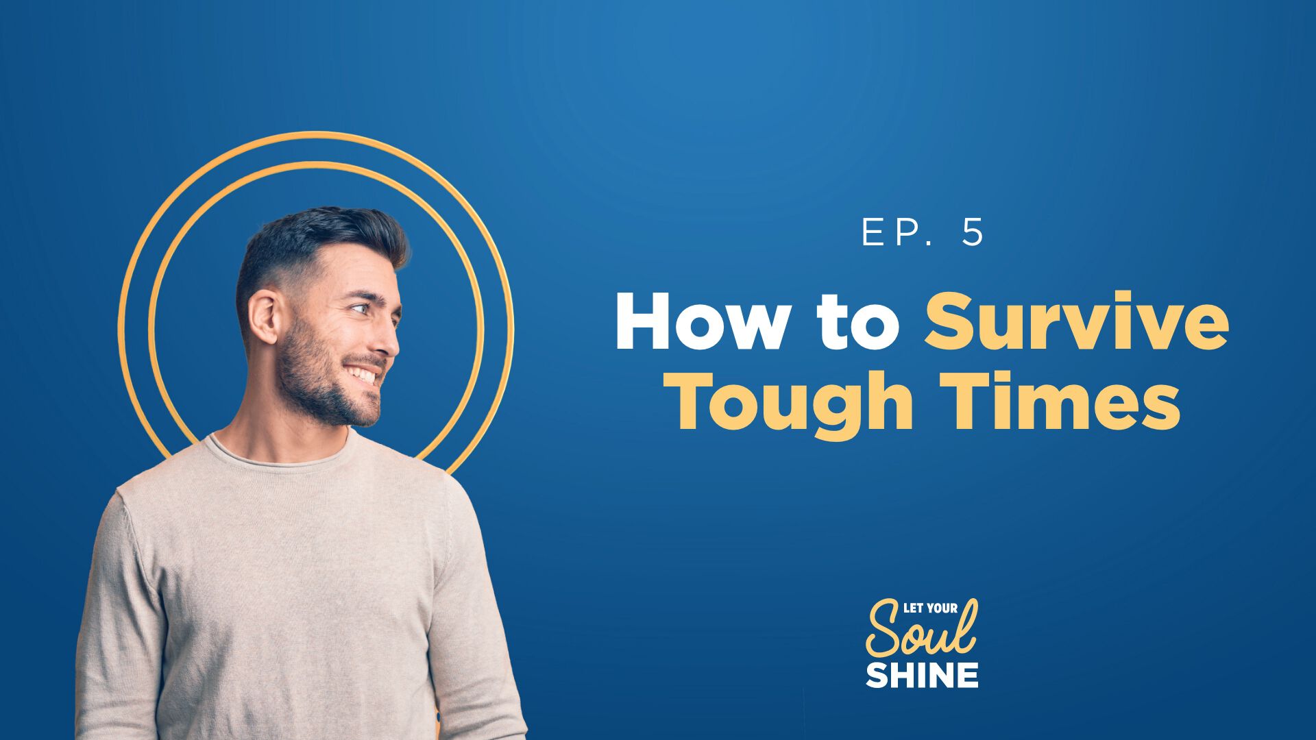 How to Survive Tough Times