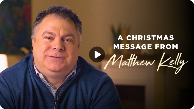 A Christmas Message from Matthew Kelly