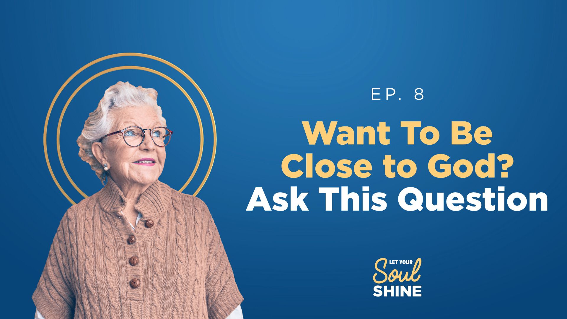 Want to be closer to God? Ask this question.
