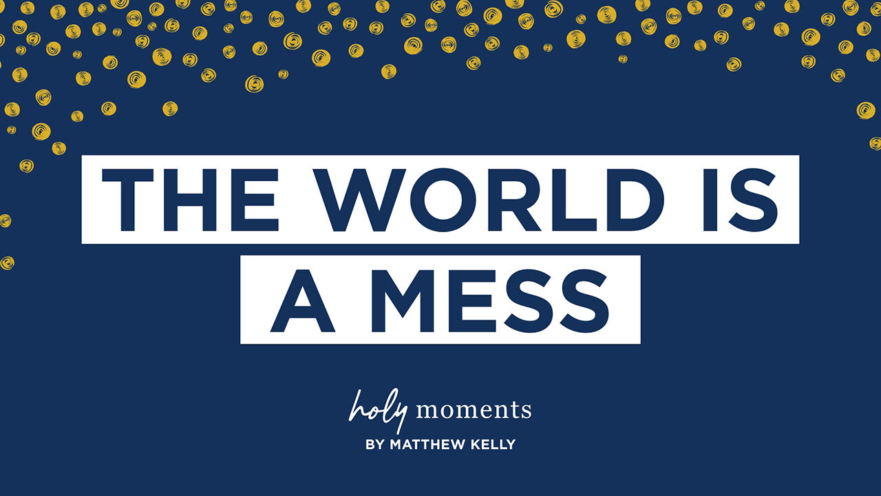 the world is a mess
