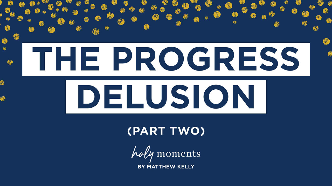 The Progress Delusion Part Two