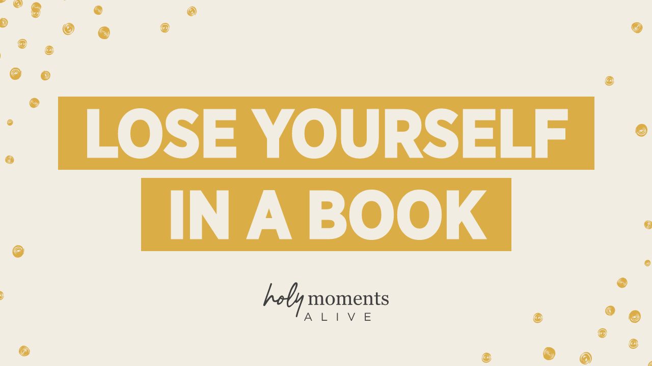 Lose Yourself In A Book