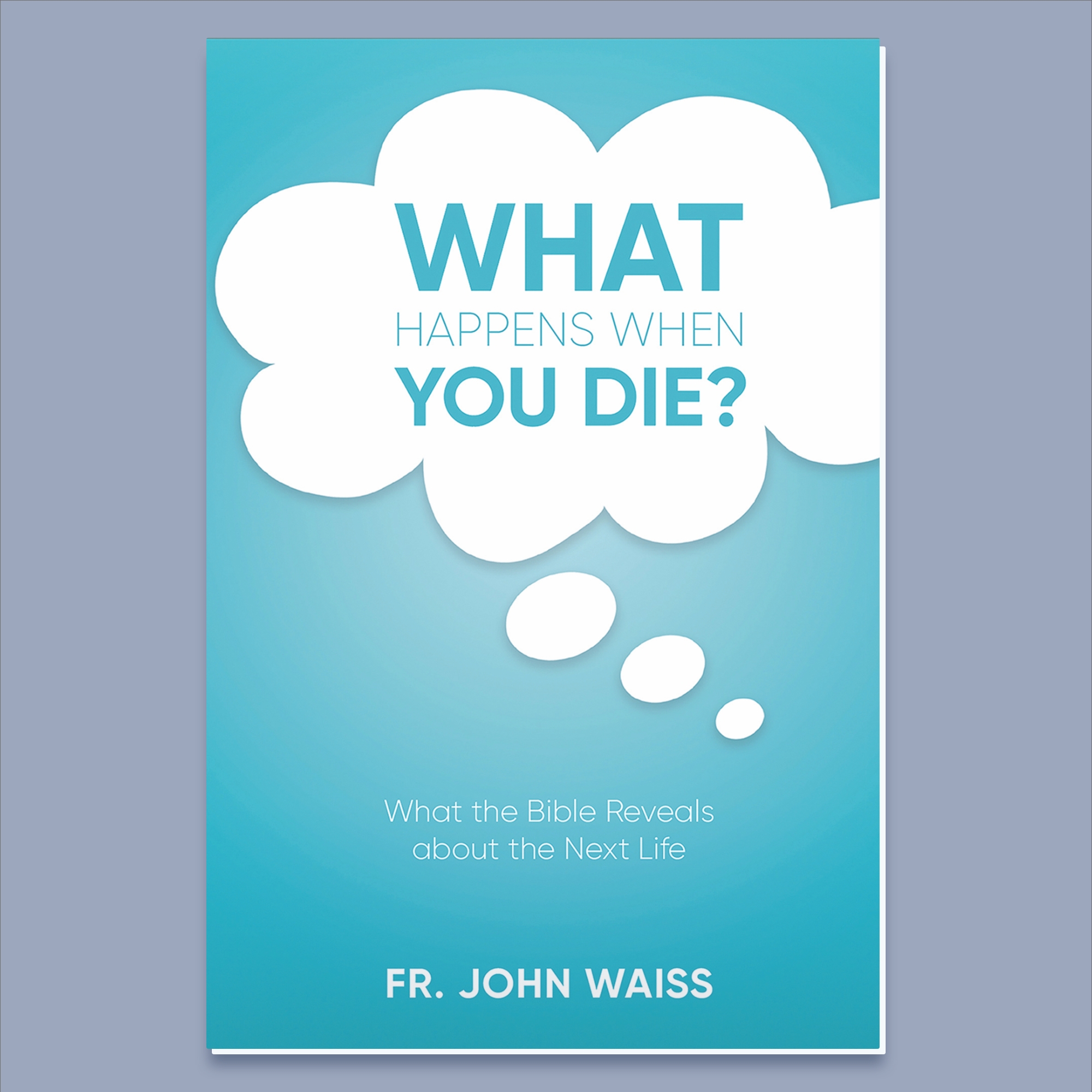 What Happens When You Die?