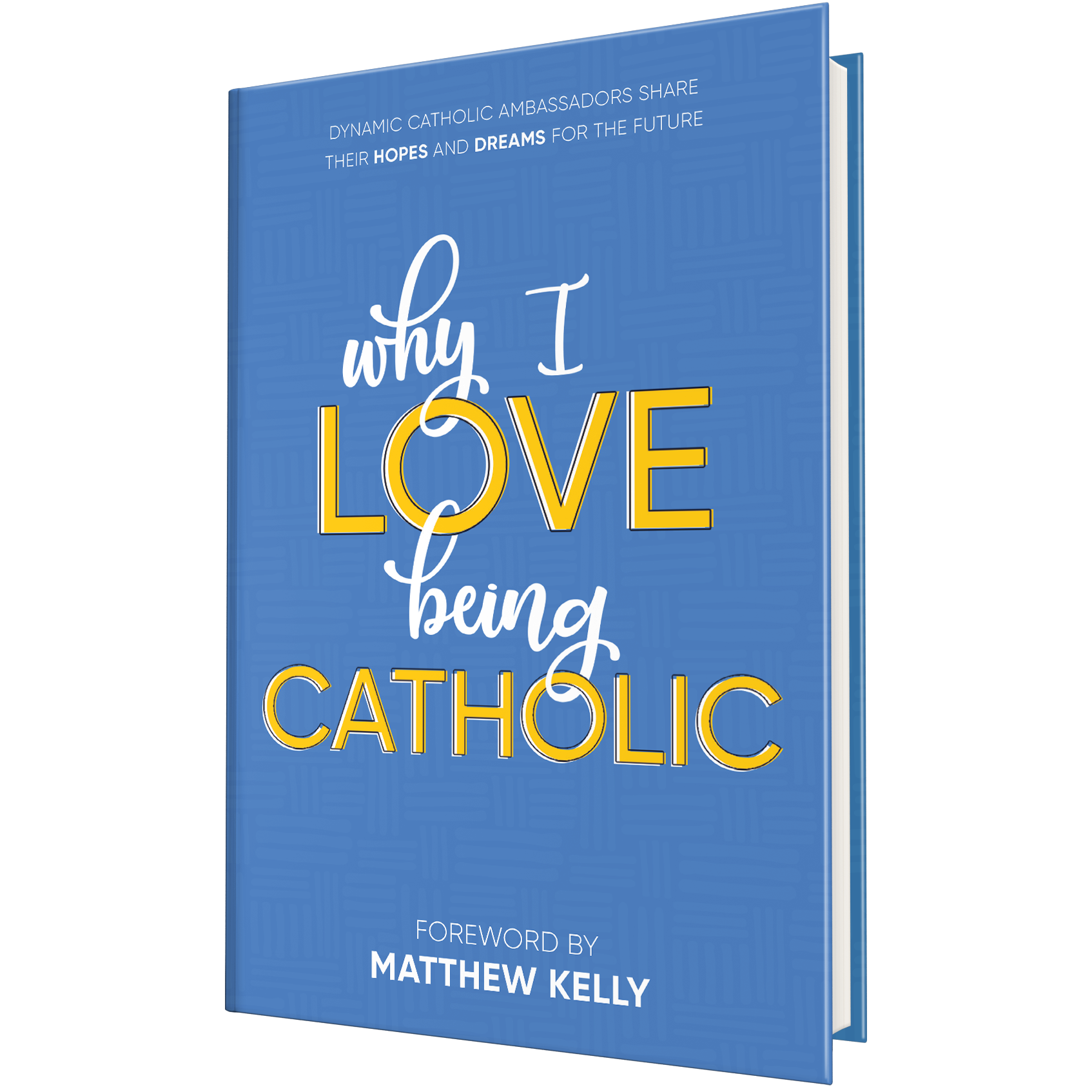 Buy Why I Love Being Catholic Dynamic Catholic